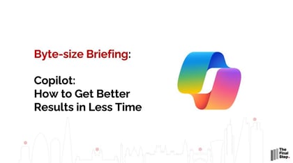Byte-size Briefing on getting the most out of Copilot