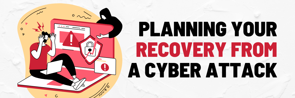 Planning your recovery from a cyber attack banner